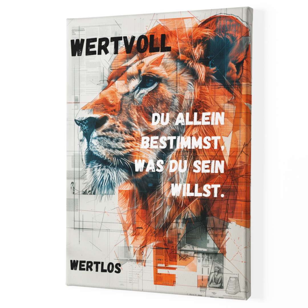 Wandbild mit Löwenmotiv und Zitat „Du allein bestimmst, was du sein willst“, Thema Wert, Motivation und Individualität, modernes Design.